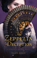 The Zeppelin Deception: A Stoker & Holmes Book