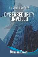The Zero Day Files: Cybersecurity Unveiled