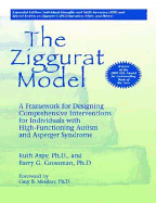 The Ziggurat Model: A Framwork for Designing Comprehensive Interventions for Individuals with High-Functioning Autism and Asperger Syndrome - Aspy, Ruth, and Grossman, Barry G