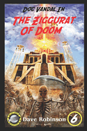 The Ziggurat of Doom: A Doc Vandal Adventure