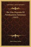 The Zinc Deposits of Northeastern Tennessee (1912)
