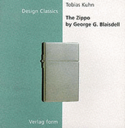 The Zippo Lighter by George G.Blaisdell - Kuhn, Tobias (Editor)