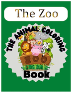 The Zoo: The animal coloring Book