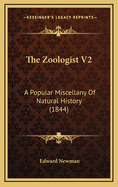 The Zoologist V2: A Popular Miscellany of Natural History (1844)