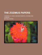 The Zozimus Papers: A Series of Comic and Sentimental Stories and Legends
