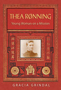 Thea Rnning: Young Woman on a Mission
