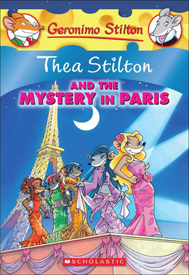 Thea Stilton and the Mystery in Paris - Stilton, Thea