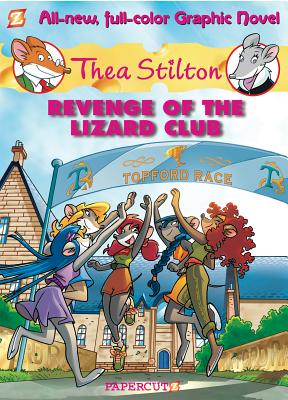 Thea Stilton Graphic Novels #2: Revenge of the Lizard Club - Stilton, Thea, and Cooper-McGuinness, Nanette (Translated by)