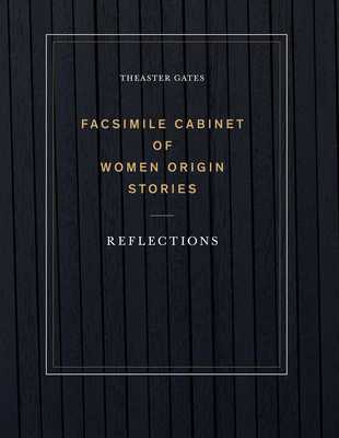 Theaster Gates: Facsimile Cabinet of Women Origin Stories: Reflections - Gates, Theaster, and Desrosiers, Daisy (Editor), and Aronson, Krista (Contributions by)