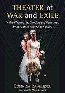 Theater of War and Exile: Twelve Playwrights, Directors and Performers from Eastern Europe and Israel