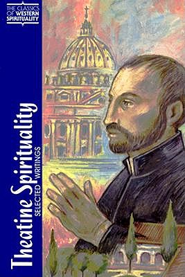 Theatine Spirituality: Selected Writings - Hudon, William V (Translated by)