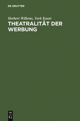 Theatralit?t der Werbung - Willems, Herbert, and Kautt, York