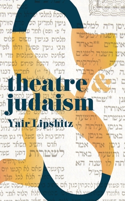 Theatre and Judaism - Lipshitz, Yair