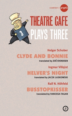 Theatre Caf Plays Three - Schober, Holger, and Villqist, Ingmar, and Hhfeld, Ralf N