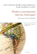 Theatre Contemporain Dans Les Ameriques: Une Scene Sous La Contrainte