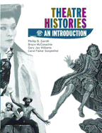 Theatre Histories: An Introduction - McConachie, Bruce, Professor, and Williams, Gary Jay, and Fisher Sorgenfrei, Carol