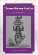 Theatre History Studies, Volume 27 - Justice-Malloy, Rhona (Editor), and Theatre History Studies, and Trotter, Mary (Contributions by)