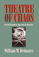 Theatre of Chaos: Beyond Absurdism, Into Orderly Disorder