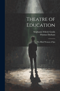 Theatre of Education: The Blind Woman of Spa