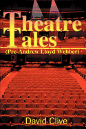 Theatre Tales: Pre-Andrew Loyd Webber