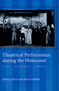 Theatrical Performance During the Holocaust: Texts, Documents, Memoirs
