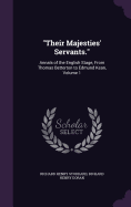 "Their Majesties' Servants.": Annals of the English Stage, From Thomas Betterton to Edmund Kean, Volume 1