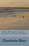 Their Mariposa Legend: A Romance of Santa Catalina