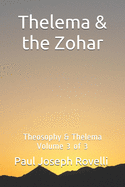 Thelema & the Zohar: Theosophy & Thelema Vol. 3 of 3