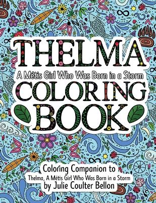 Thelma A Mtis Girl Who Was Born in a Storm Coloring Book: A Coloring Companion to Thelma A Mtis Girl Who Was Born in a Storm - Bellon, Julie Coulter