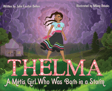 Thelma A M?tis Girl Who Was Born in a Storm