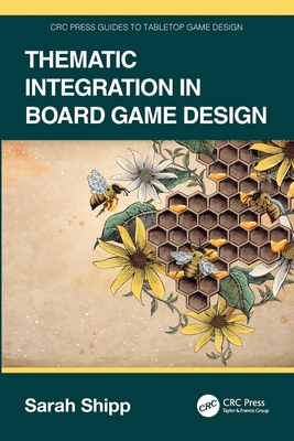 Thematic Integration in Board Game Design - Shipp, Sarah
