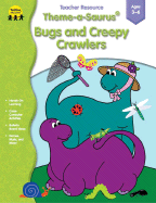 Theme-A-Saurus Bugs and Creepy Crawlers: Ages 3-6