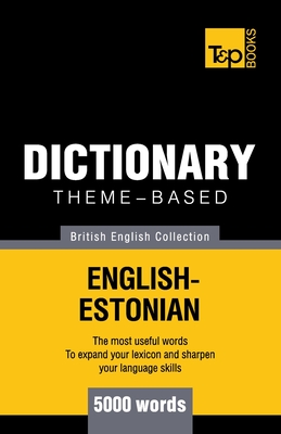 Theme-based dictionary British English-Estonian - 5000 words - Taranov, Andrey