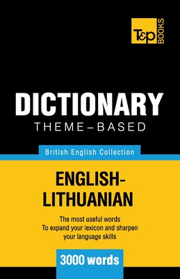 Theme-based dictionary British English-Lithuanian - 3000 words - Taranov, Andrey