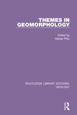 Themes in Geomorphology - Pitty, Alistair (Editor)