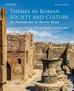 Themes in Roman Society and Culture: An Introduction to Ancient Rome