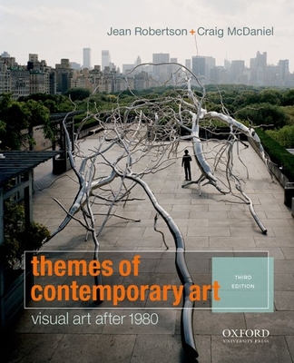 Themes of Contemporary Art: Visual Art After 1980 - Robertson, Jean, and McDaniel, Craig