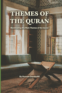 Themes of the Quran: Illuminating the Main Themes of the Quran