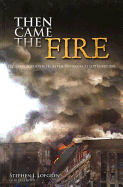 Then Came the Fire: Personal Accounts from the Pentagon, 11 Sept. 2001
