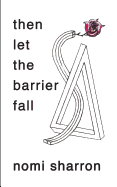 Then Let the Barrier Fall