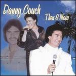 Then & Now - Danny Couch