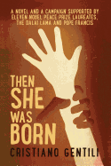 Then She Was Born: Born to Be Different, Surviving to Make a Difference