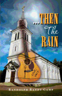 ...Then the Rain: A Contemporary Rock N' Roll Thriller