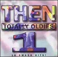 Then: Totally Oldies, Vol. 1 - Various Artists