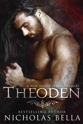 Theoden: A New Haven Series Prequel - Ryan, Heidi (Editor), and Bella, Nicholas