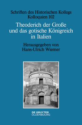 Theoderich Der Gro?e Und Das Gotische Knigreich in Italien - Wiemer, Hans-Ulrich (Editor)