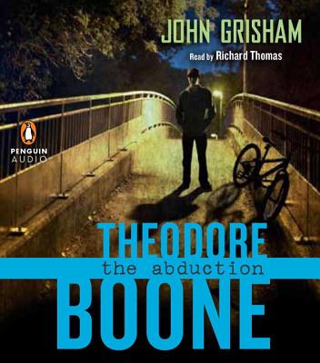 Theodore Boone: The Abduction - Grisham, John, and Thomas, Richard (Read by)