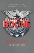 Theodore Boone: The Accused: Theodore Boone 3