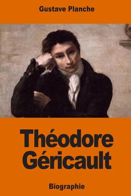 Theodore Gericault - Planche, Gustave