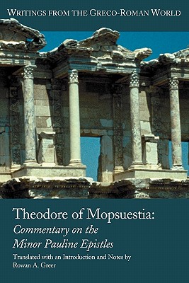 Theodore of Mopsuestia: Commentary on the Minor Pauline Epistles - Theodore, and Greer, Rowan A (Translated by)